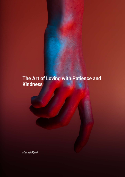 The Art Of Loving With Patience And Kindness